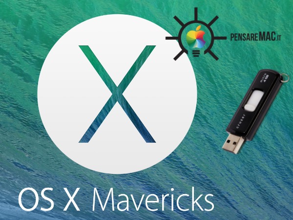 [Come si fa] Creare un’unita Usb avviabile con l’installer di Mac Os X 10.9 Mavericks